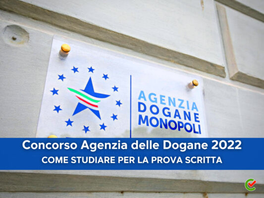 concorso-agenzia-delle-dogane-2022-–-980-posti-per-diplomati-e-laureati-–-come-studiare-per-la-prova-scritta